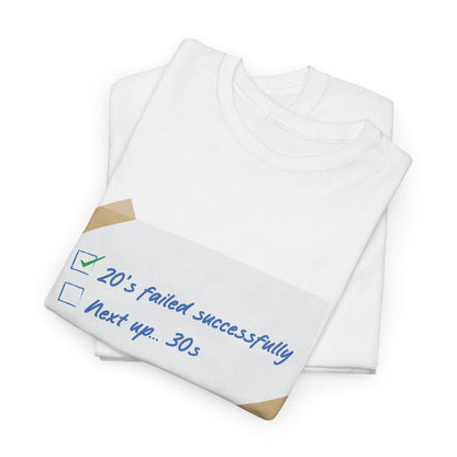 20s Failed Successfully Unisex T-Shirt