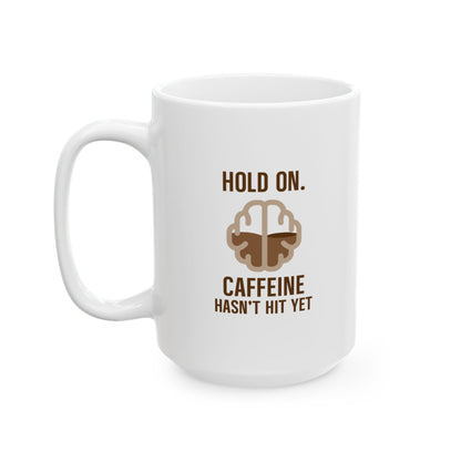 Funny Waiting For Caffeine Ceramic Mug | Fun Gift for Coffee Lovers and Brewing Enthusiasts