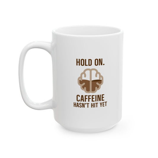 Funny Waiting For Caffeine Ceramic Mug | Fun Gift for Coffee Lovers and Brewing Enthusiasts