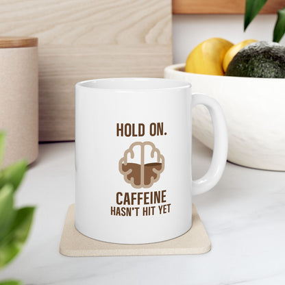 Funny Waiting For Caffeine Ceramic Mug | Fun Gift for Coffee Lovers and Brewing Enthusiasts