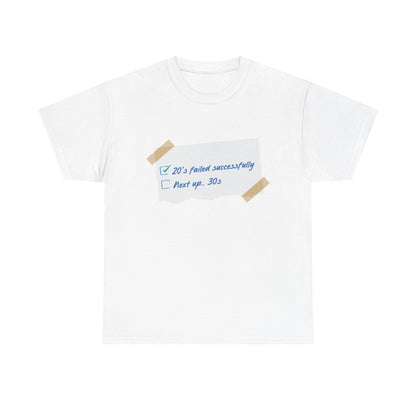 20s Failed Successfully Unisex T-Shirt