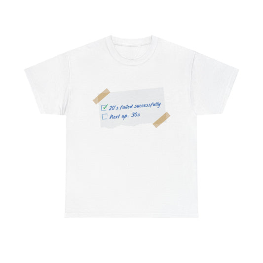 20s Failed Successfully Unisex T-Shirt