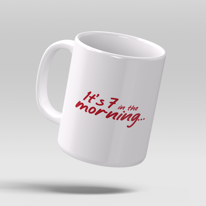 It's 7 in the Morning Ceramic Mug | Funny Groggy Morning Message, Fun Gift for Coffee Fans
