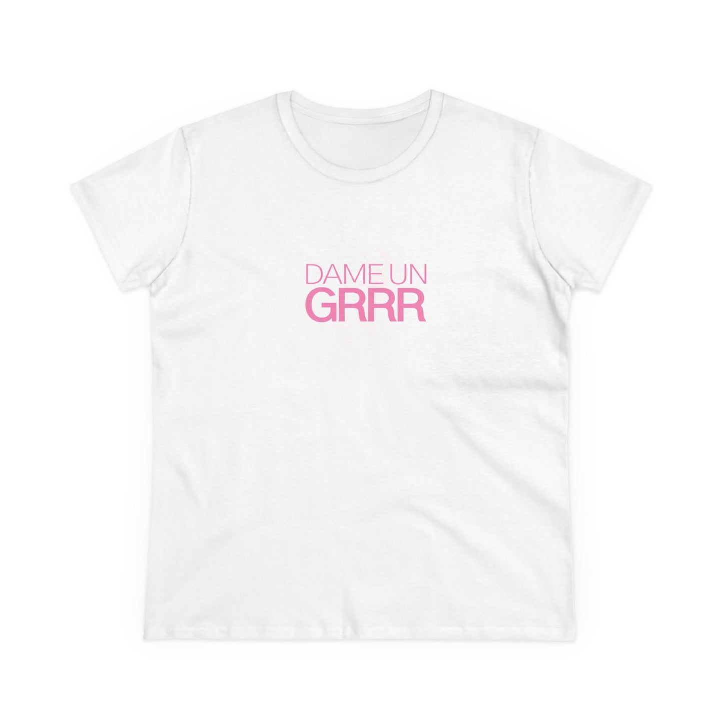 Dame un GRRR Woman's T-Shirt