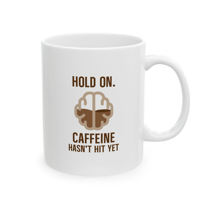 Funny Waiting For Caffeine Ceramic Mug | Fun Gift for Coffee Lovers and Brewing Enthusiasts
